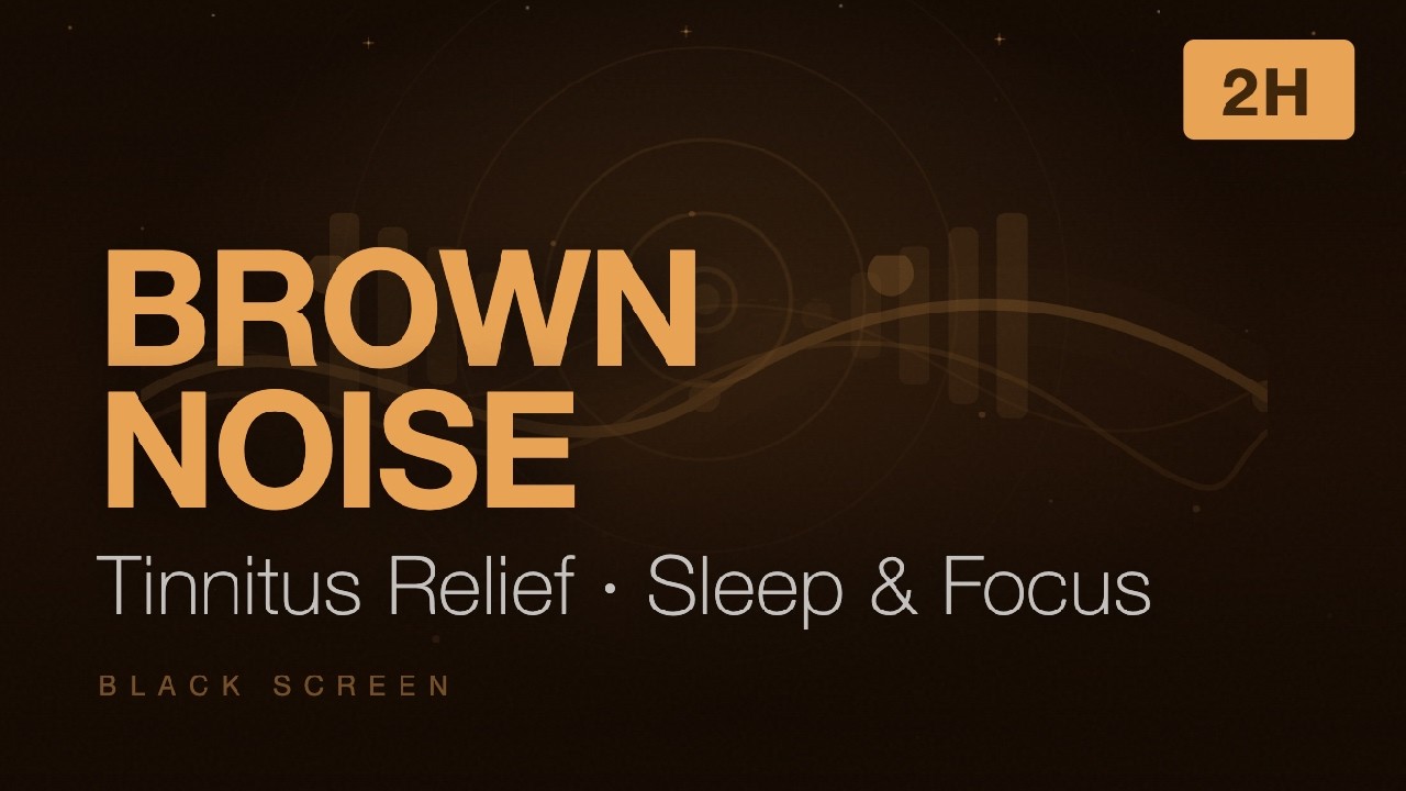 Brown Noise for Tinnitus Relief · 2 Hours Deep Sound Black Screen ...