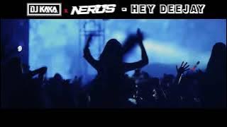 DJ Kaka & Nerus - Hey Deejay (ZAPOWIEDŹ)