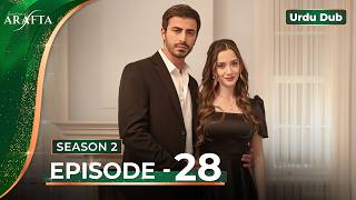 Arafta Season 2 Episode 28 | Arafta Urdu | New Turkish Drama in Urdu 2026 #S2EP28 @Arafta-urdu