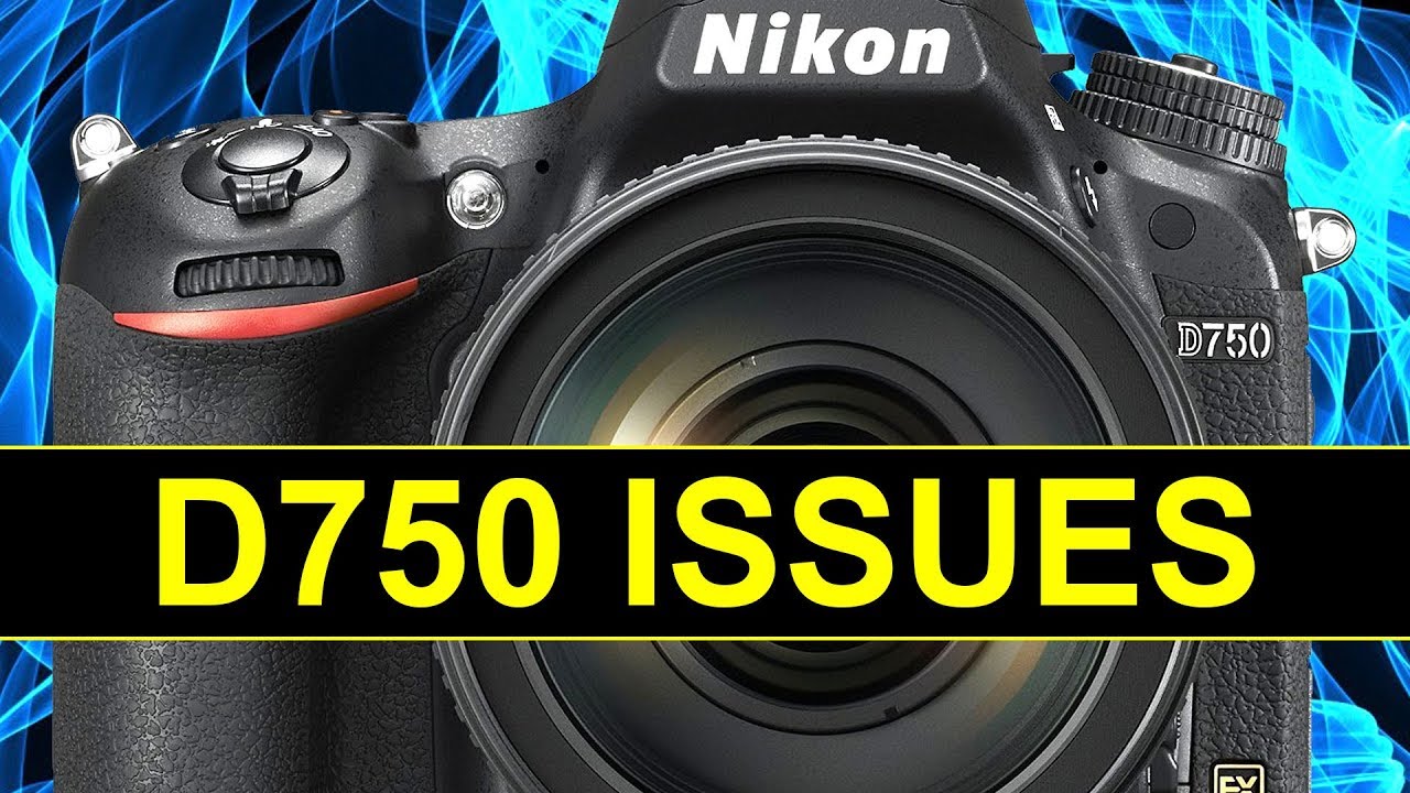 Nikon D750 & Recall Issues... Is it OK to Buy a D750 Now? YouTube
