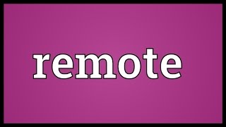 Remote Meaning