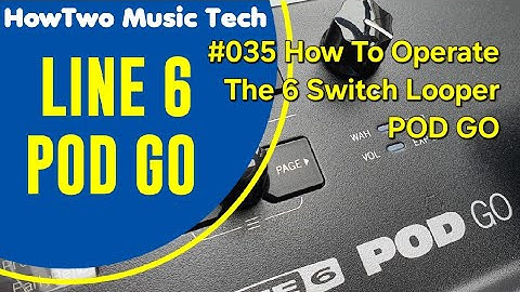 #035 How To Operate The 6 Switch Looper POD GO
