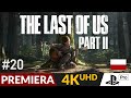 The Last of Us 2 PL 🦋 #20 / odc.20 🐎 Woda, dużo wody! | TLoU Part II Gameplay po polsku 4K