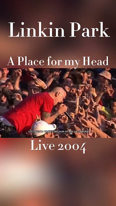 Linkin Park - A Place for My Head | Live 2004