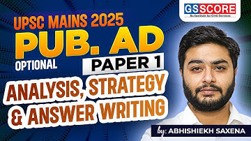 UPSC Mains 2025 | Pub Ad Optional Paper-1 Analysis, Strategy & Answer Writing | Abhishiekh Saxena