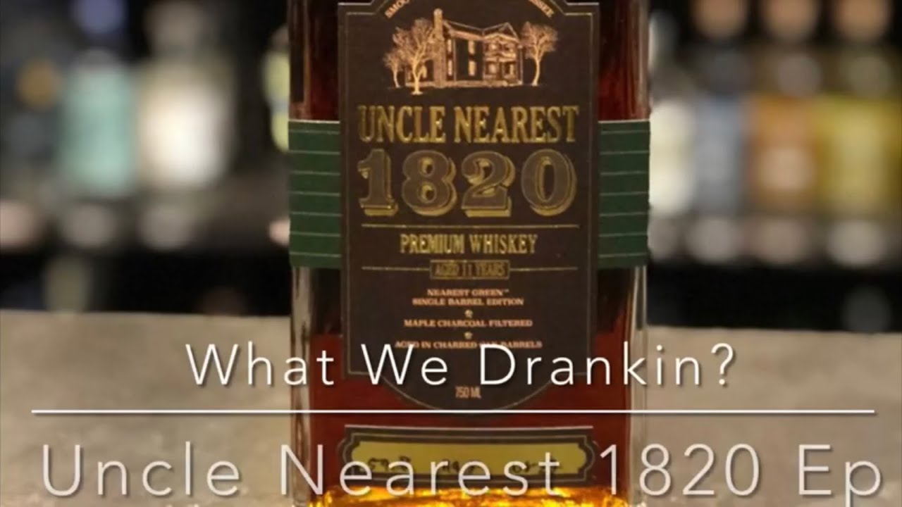 Uncle Nearest Whiskey 1820 Review EP01