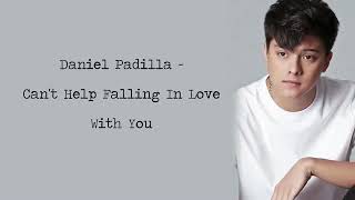 Can't Help Falling In love With You ¦ Daniel Padilla (lyrics)