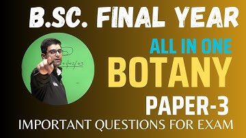 B.Sc. Final Year Botany Paper-3 | ALL IN ONE | Important Questions For Exam 2024 #bsc