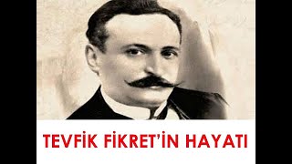 Tevfik Fikret'in Hayatı Tevfik Fikret'in Edebi Kişiliği, Eserleri