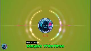 Maybe ThisTime -Michael Murphy ( Rock Cover )