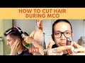 How To Cut Hair During MCO