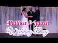 THE DAY IS FINALLY HERE!!!! LAUREN AND MATTHEW WEDDING DAY