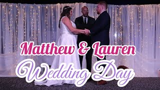 THE DAY IS FINALLY HERE!!!! LAUREN AND MATTHEW WEDDING DAY