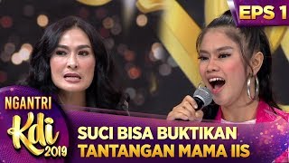 AJIBB!! Suci Bisa Buktikan Tantangan Mama Iis Dahlia - Ngantri KDI 2019 (15/7)