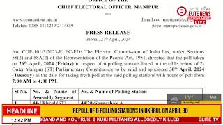 Repoll of 6 Polling Stations in Ukhrul on April 30.