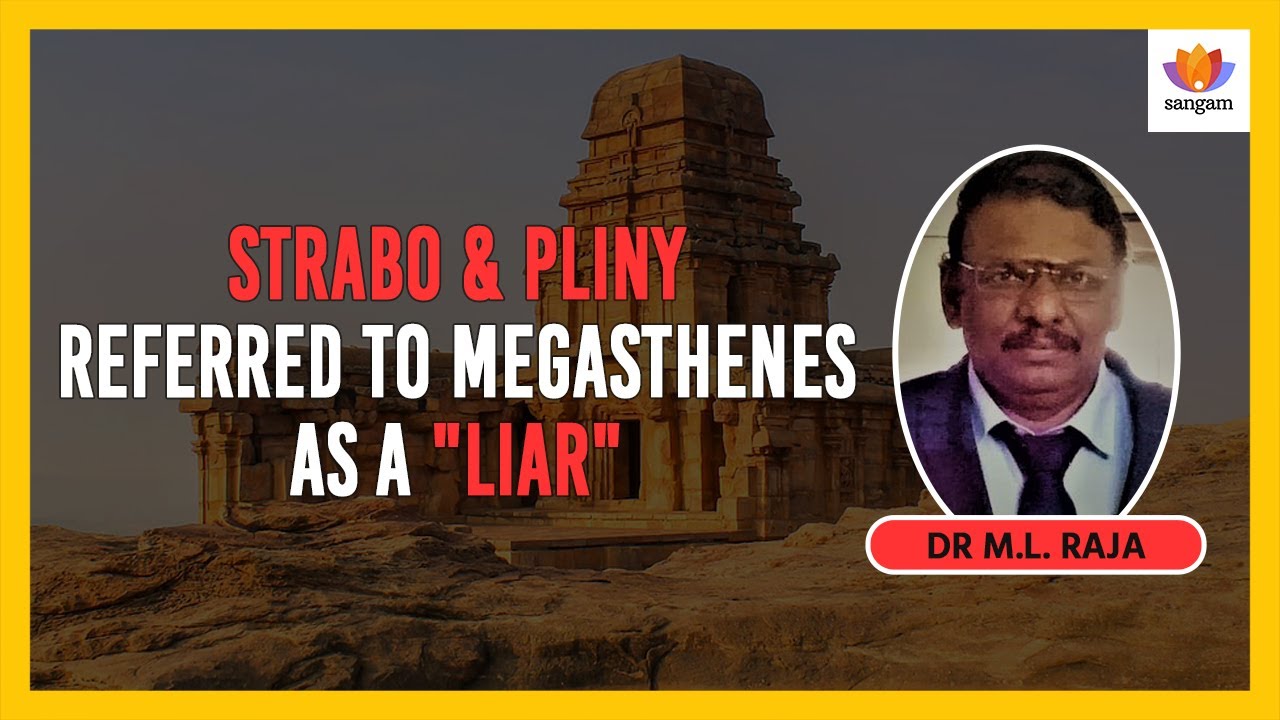 Strabo & Pliny referred to Megasthenes as a "Liar" | Dr. M.L. Raja | 