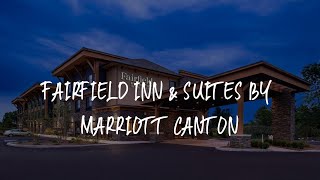 Fairfield Inn & Suites by Marriott Canton Review - Canton , United States of America