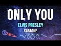 Elvis Presley Only You Karaoke With Lyrics 