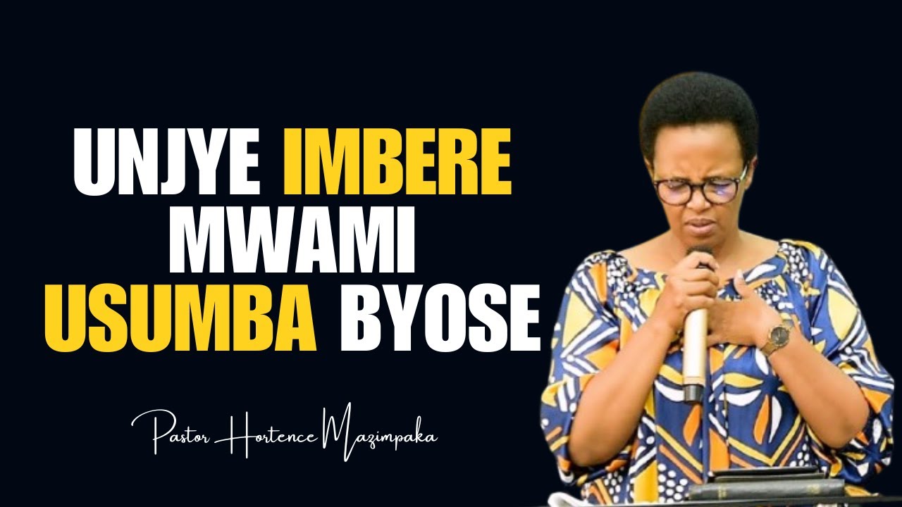 BYUKA SAA CYENDA UTAKIRE IMANA YAWE🙏UBONE UMUGISHA UMAZE IMYAKA UTEGEREJE 🙏Pastor Hortanse MAZIMPAKA