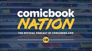 ComicBook Nation Podcast - Episode 3 