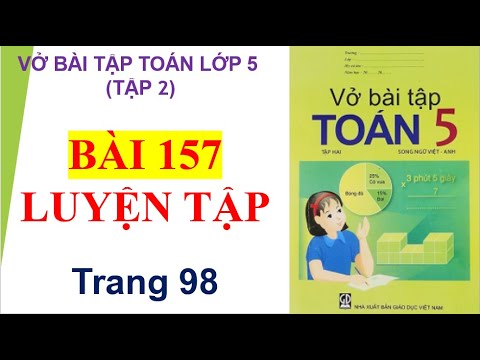 Video Bài 157 Luyện tập trang 98 vbt toán lớp 5 tập 2 - youtube