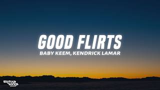 Baby Keem - Good Flirts (Lyrics) ft. Kendrick Lamar & Momo Boyd