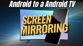 How To Mirror Your Android Phone to an Android TV