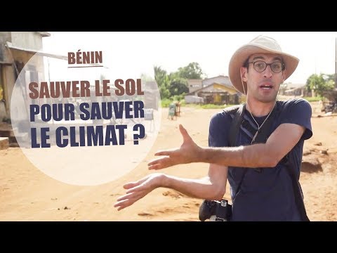 VOYAGE AU BÉNIN : Sauver le sol pour sauver le climat ?