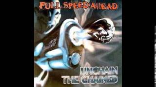 Full Spead Ahead - Unchain The Chain(2002) FULL ALBUM