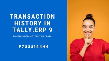 Transaction history in Tally.ERP9  | Track user Alteration and deletion in data