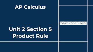AP Calculus - Unit 2 - Section 5 - Product Rule