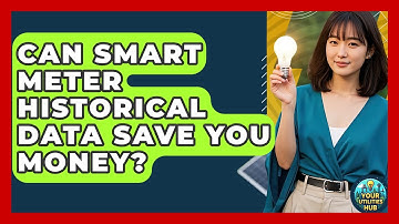 Can Smart Meter Historical Data Save You Money? - Your Utilities Hub