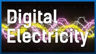 Digital Electricity is a Gamechanger