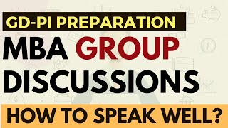 How to speak in MBA group discussions? Tips & important topics to crack Group Discussions