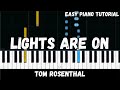 Tom Rosenthal - Lights Are On (Easy Piano Tutorial)