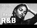 【R&B Relax 44】Cozy music / Chill / 作業用 / Ballad / リラックス / 勉強