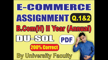 E-COMMERCE Assignment Solutions PDF B.Com (H) II Year Annual Q.1&2 | EduTrix |