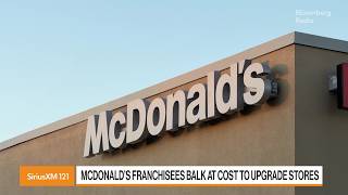 McDonald’s Franchisees Balk at Costly Bill to Upgrade Stores
