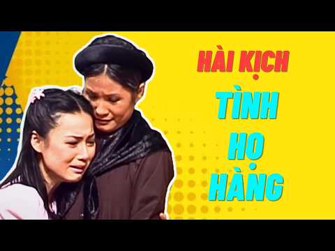 TÌNH HỌ HÀNG - Hài kịch vui nhộn, hài hước với Hồng Đào, Quang Minh, Kiều Linh, Loan Châu | Hài PBN