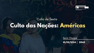 Culto das Nações: Américas  | Pr. Kevin Choque