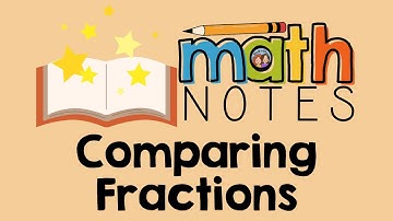 FRACTIONS NOTES | Comparing Fractions | 4th Grade Math Series | Part 9 of 21
