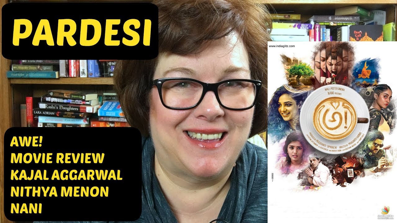 Awe! Movie Review | Nithya Menen | Kajal Aggarwal | Nani | on Pardesi