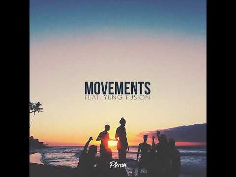 Movements feat Yung Fusion