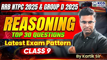RRB NTPC & RRB Group D 2025 Reasoning | Reasoning Top 30 Questions | Class 9 | Kartik Sir Reasoning