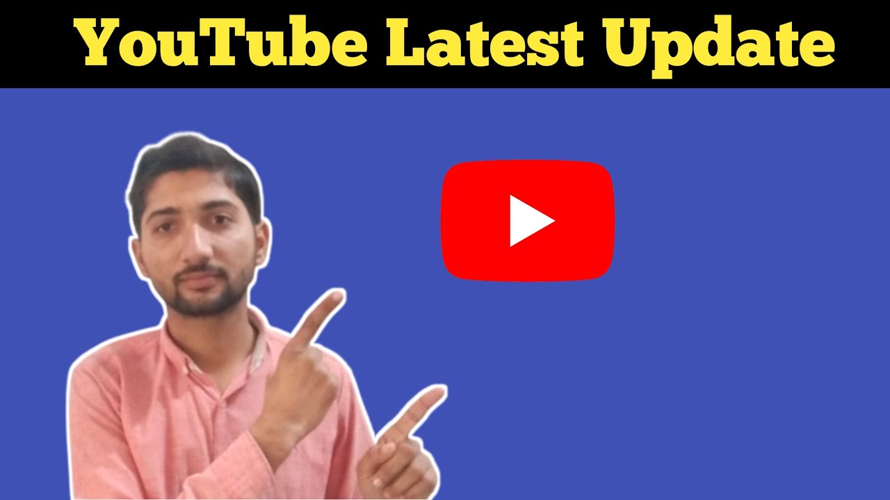 YouTube Latest UpdateYouTube New UpdateYouTube Update YouTube
