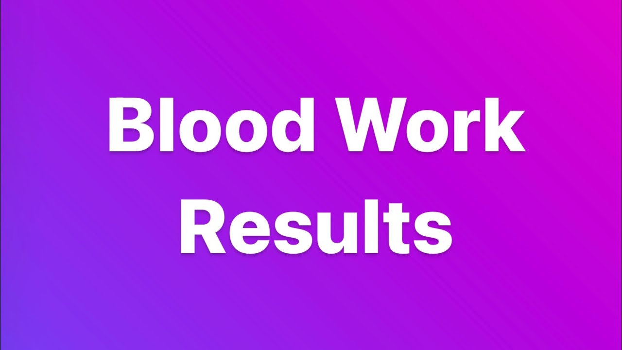 Blood Work Results YouTube