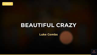 Luke Combs - Beautiful Crazy