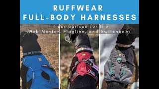 Ruffwear Harness Fit Comparison Web Master, Flagline, and Switchbak