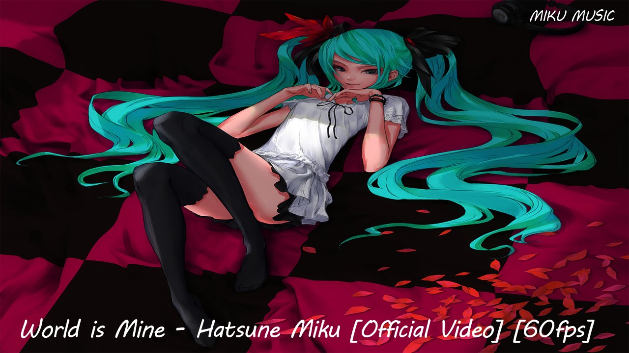 World is Mine - Hatsune Miku [Official Video] [60fps] HD - YouTube