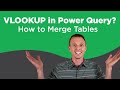 How to Merge Tables with Power Query:  VLOOKUP Alternative